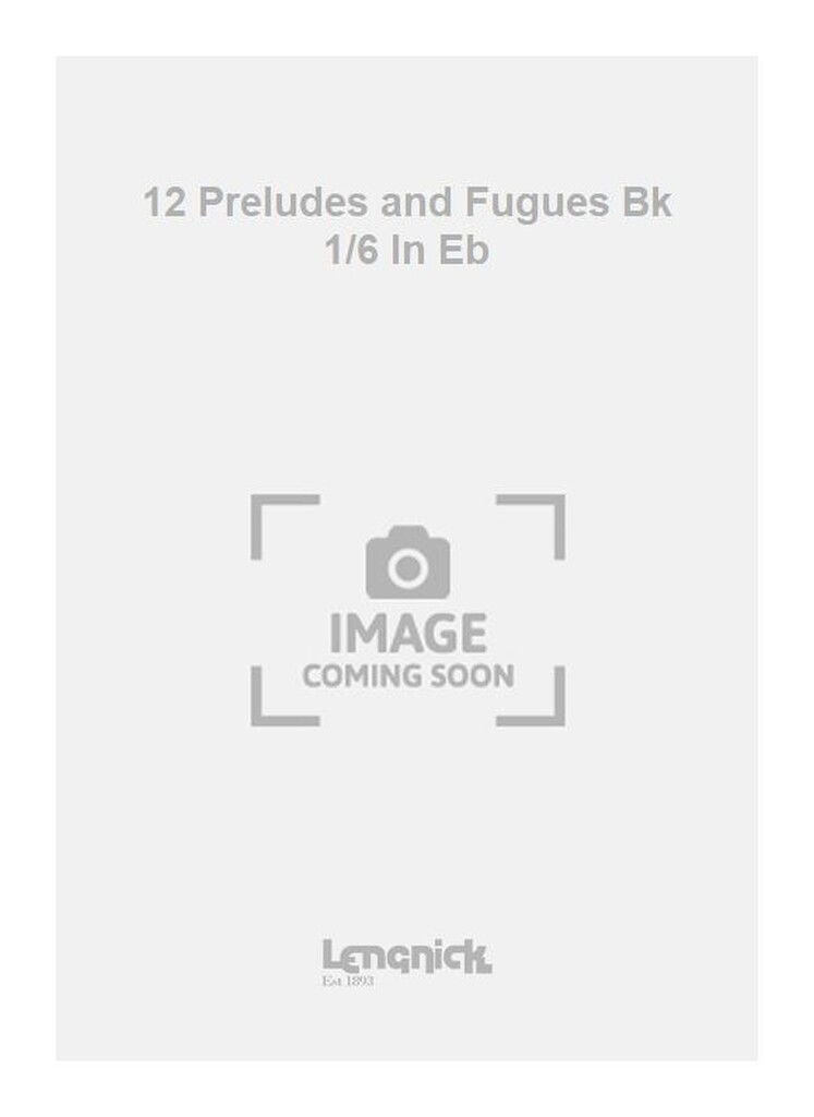 12 Preludes and Fugues Bk 1/6 In Eb
